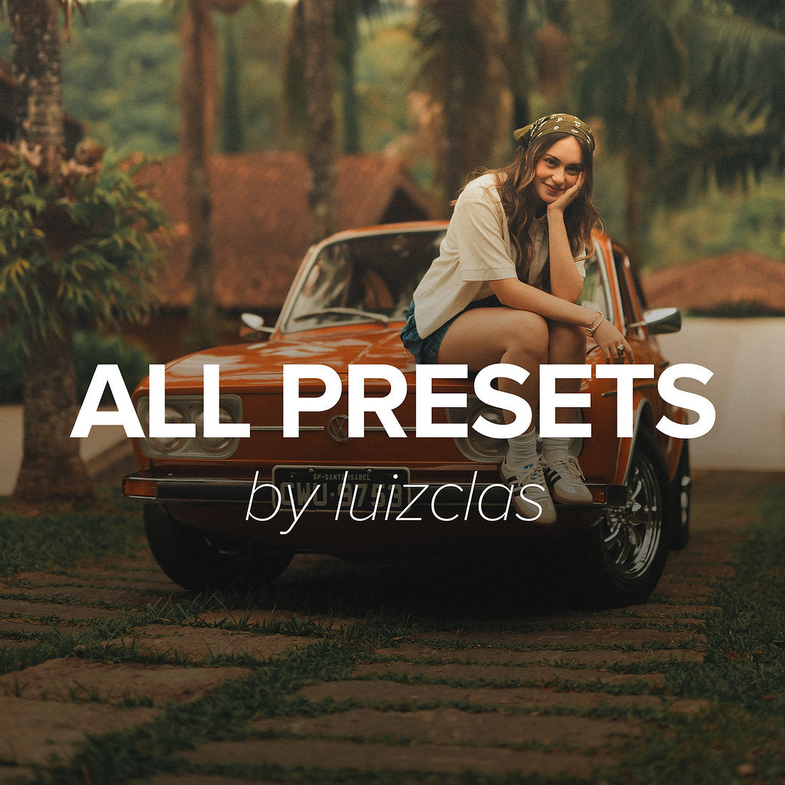 ALL PRESETS by @luizclas